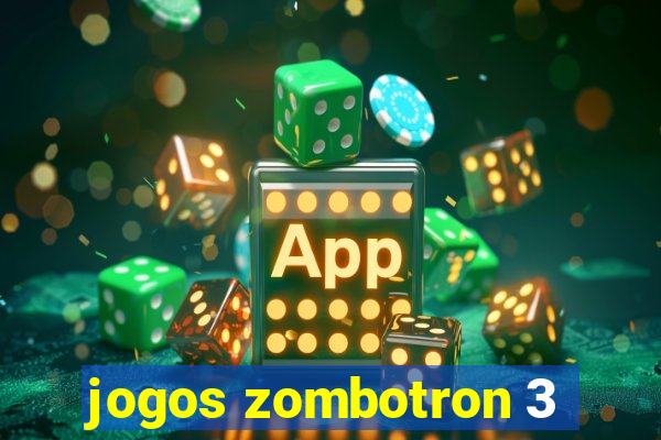 jogos zombotron 3